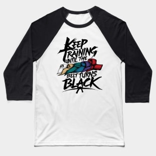 Keep Training Until Belt Turns Black Japan Karate Taekwondo Judo Martial Arts Baseball T-Shirt